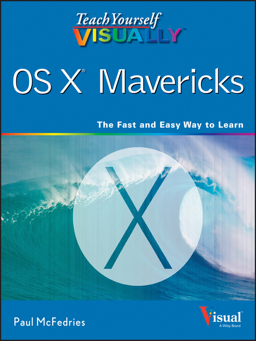 Title details for Teach Yourself VISUALLY OS X Mavericks by Paul McFedries - Available